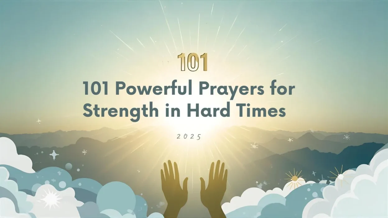101 Powerful Prayers for Strength in Hard Times for 2025