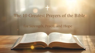 10 Greatest Prayers of the Bible