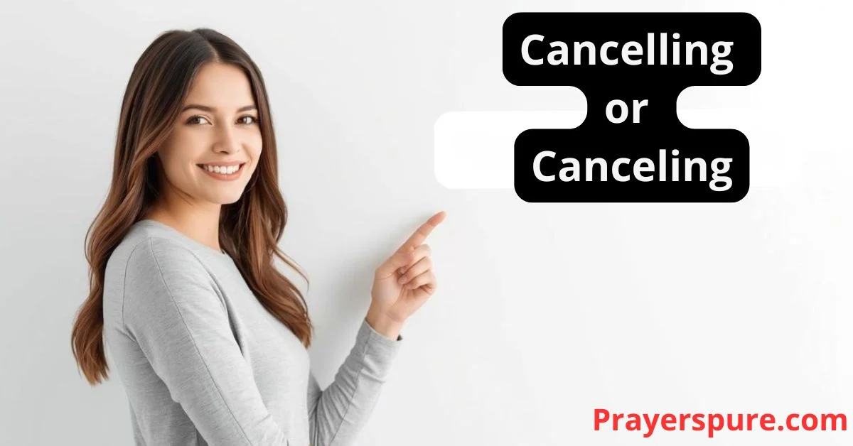 Cancelling or Canceling
