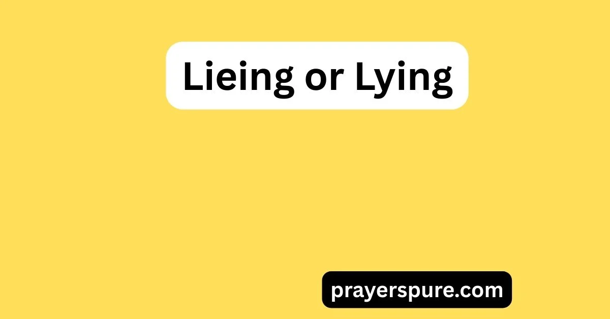 Lieing or Lying