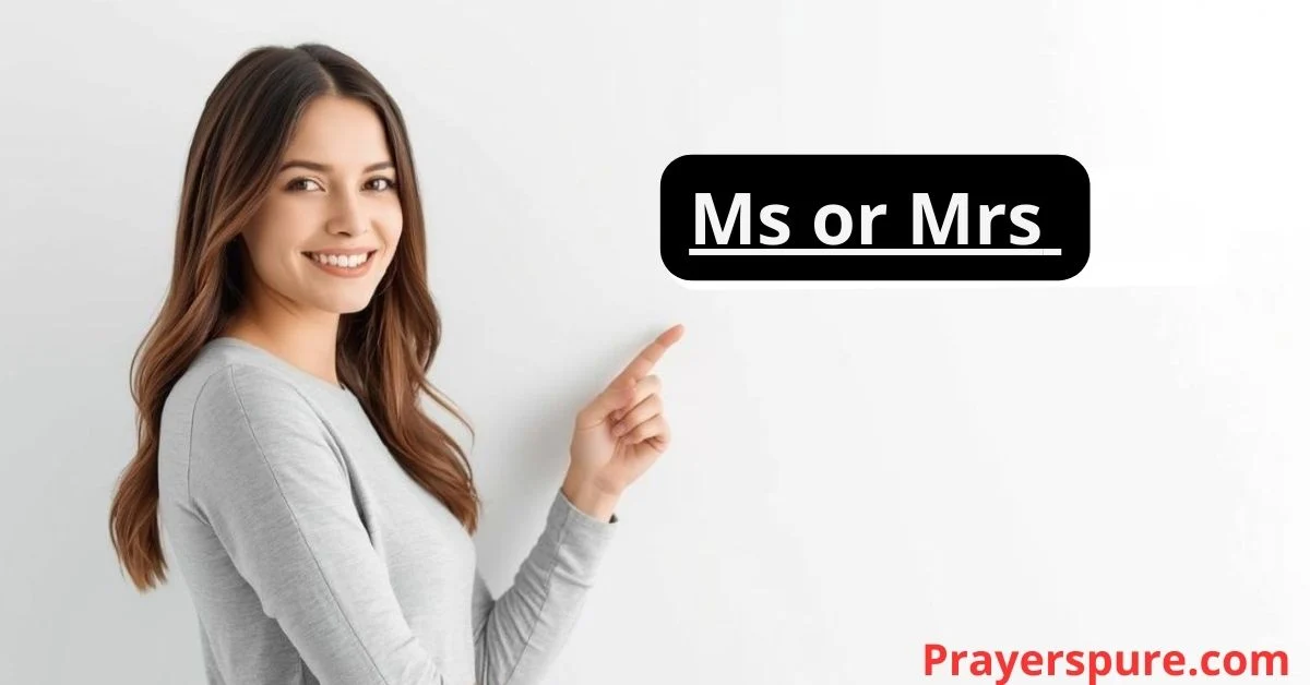 Ms or Mrs