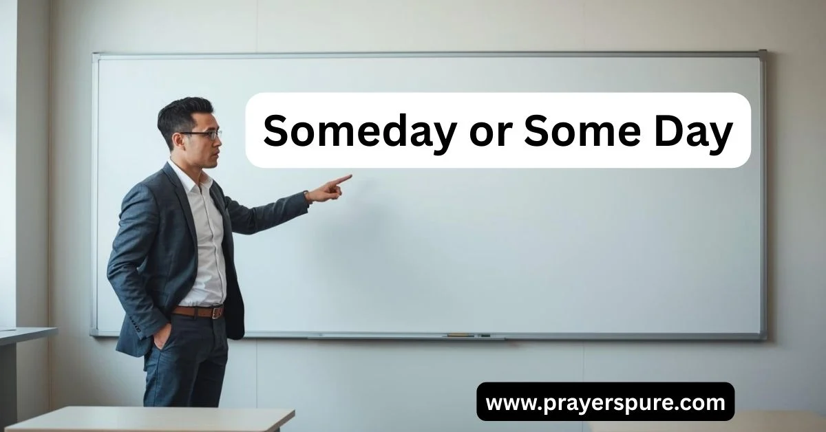 Someday or Some Day