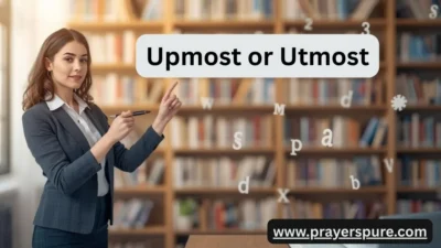 Upmost or Utmost