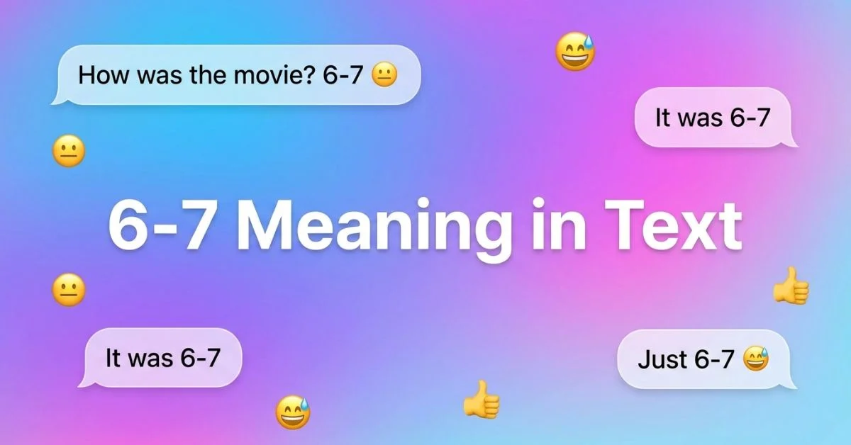 6-7 Slang Meaning