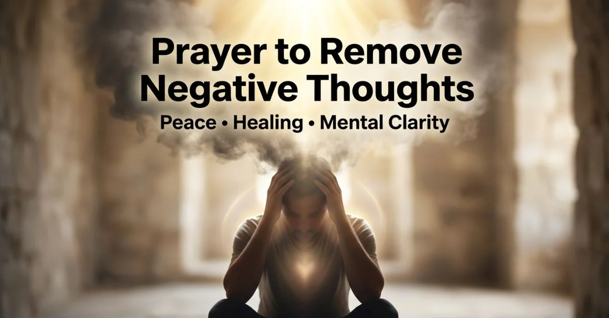 Prayer to Remove Negative Thoughts